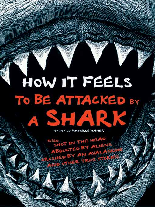 Title details for How It Feels To Be Attacked By A Shark by Michelle Hamer - Available